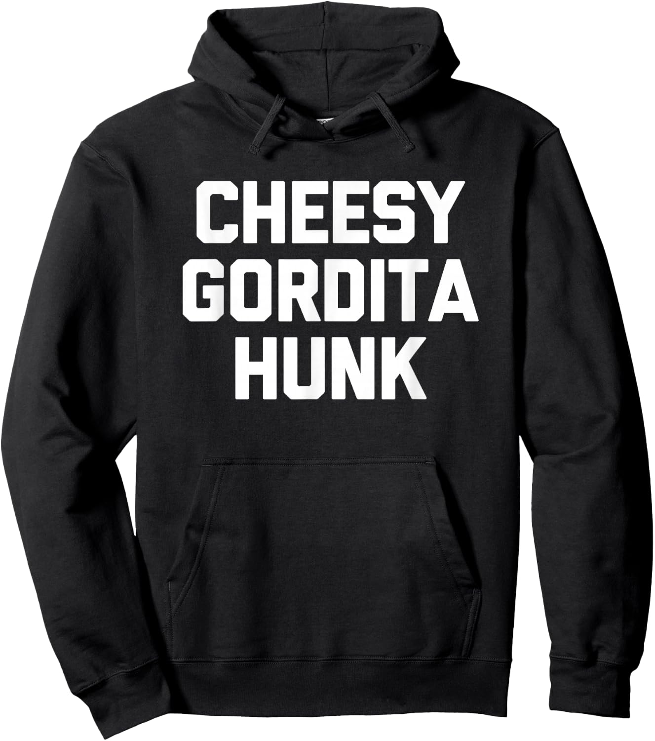 Cheesy Gordita Hunk funny saying tacos food taco Hoodie - Hoodie | Black