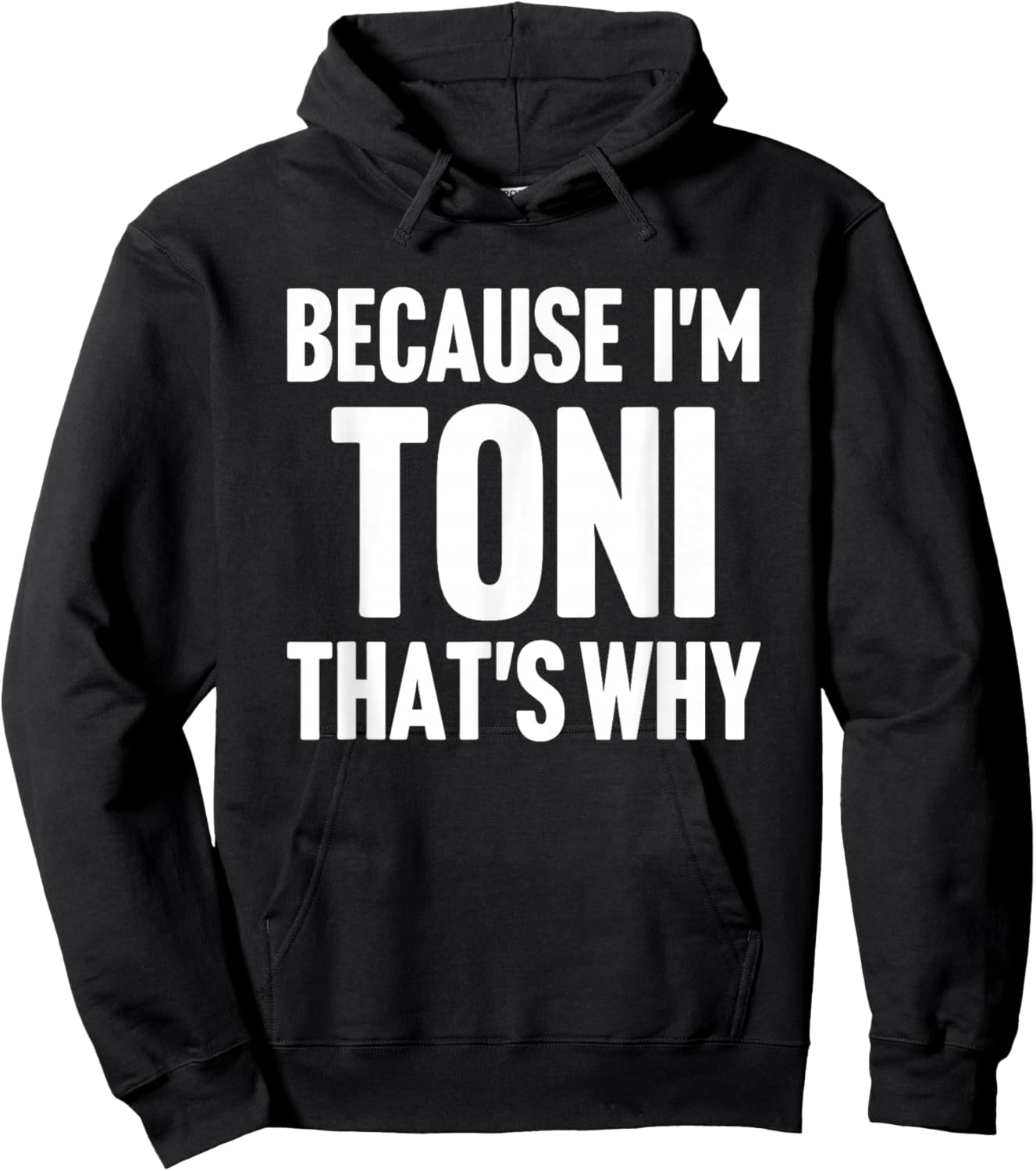 Because I'm Toni That's Why Am Personalized Name Hoodie - Hoodie | Black
