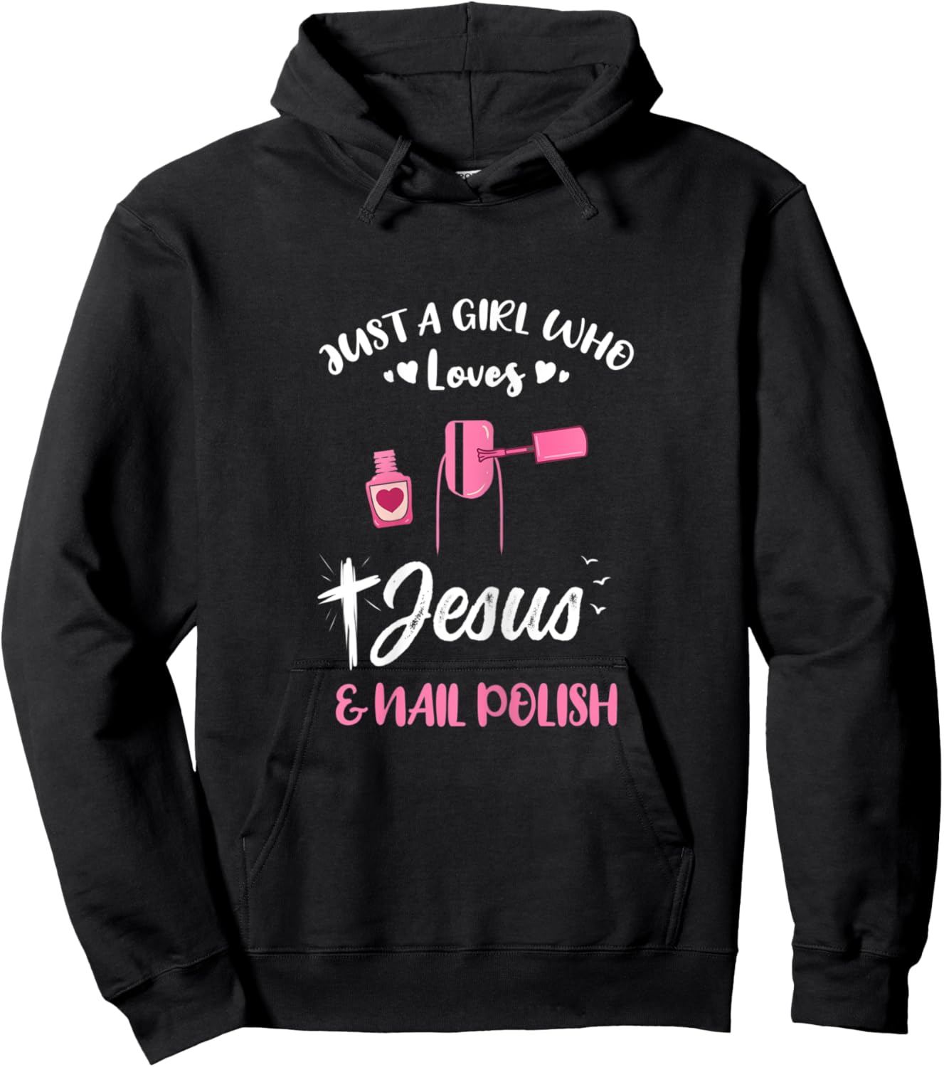 Just A Girl Who Loves Jesus And Nail Polish Hoodie - Hoodie | Black