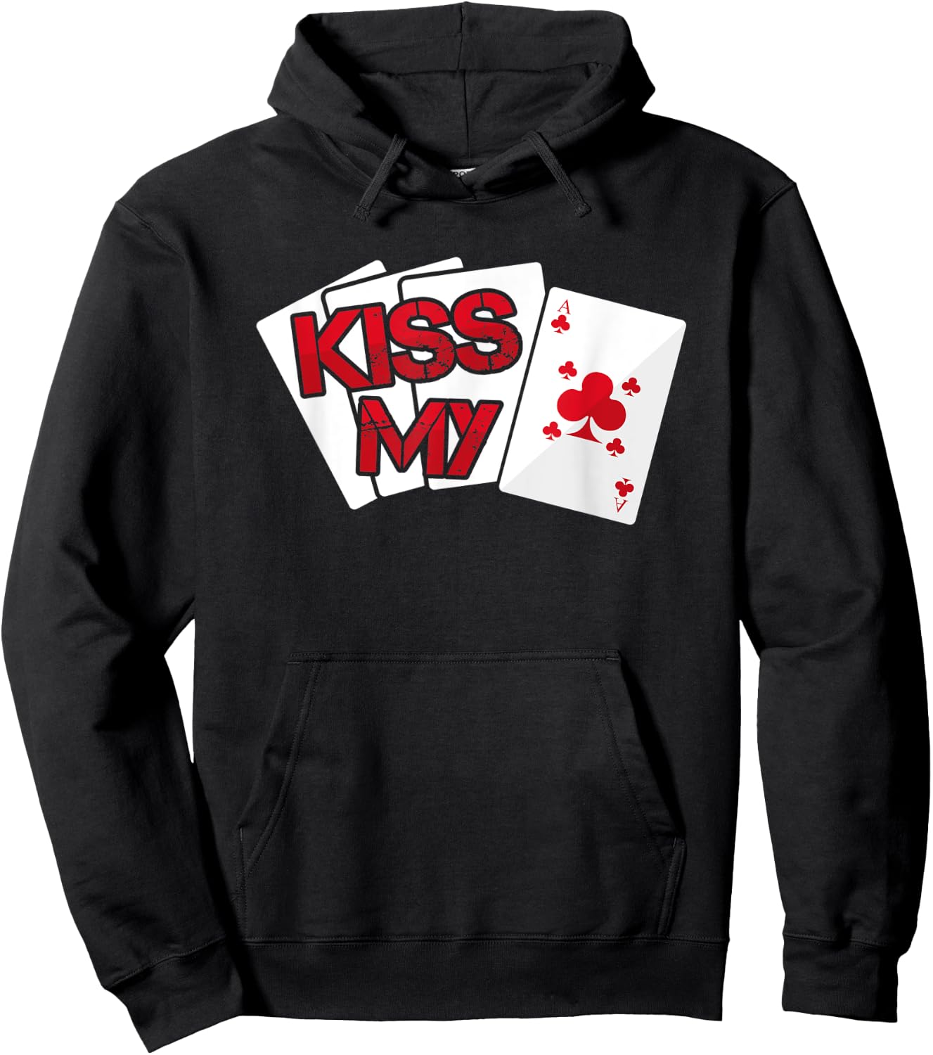 Kiss My Ace Card - Casino Game Gambling Gift Hoodie - Hoodie | Black