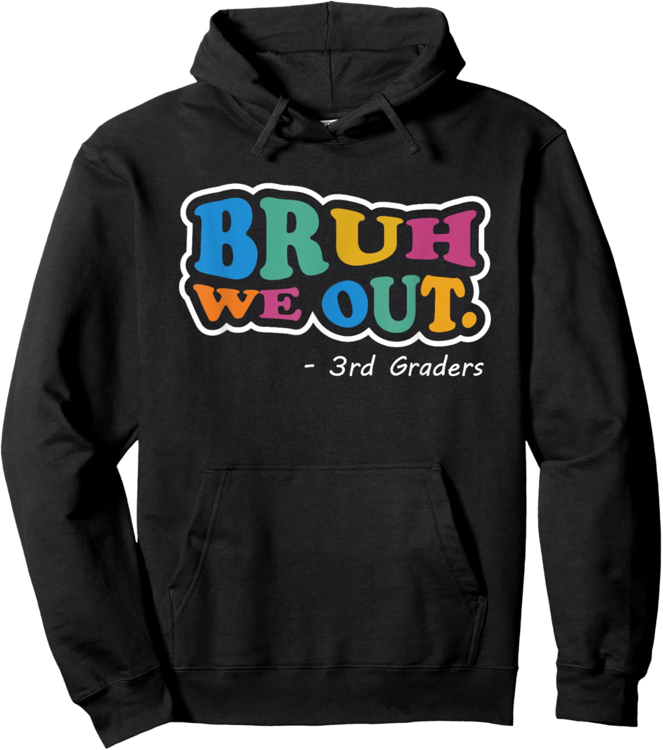 Bruh We Out 3rd Graders Class End Of School Year Third Grade Hoodie - Hoodie | Black
