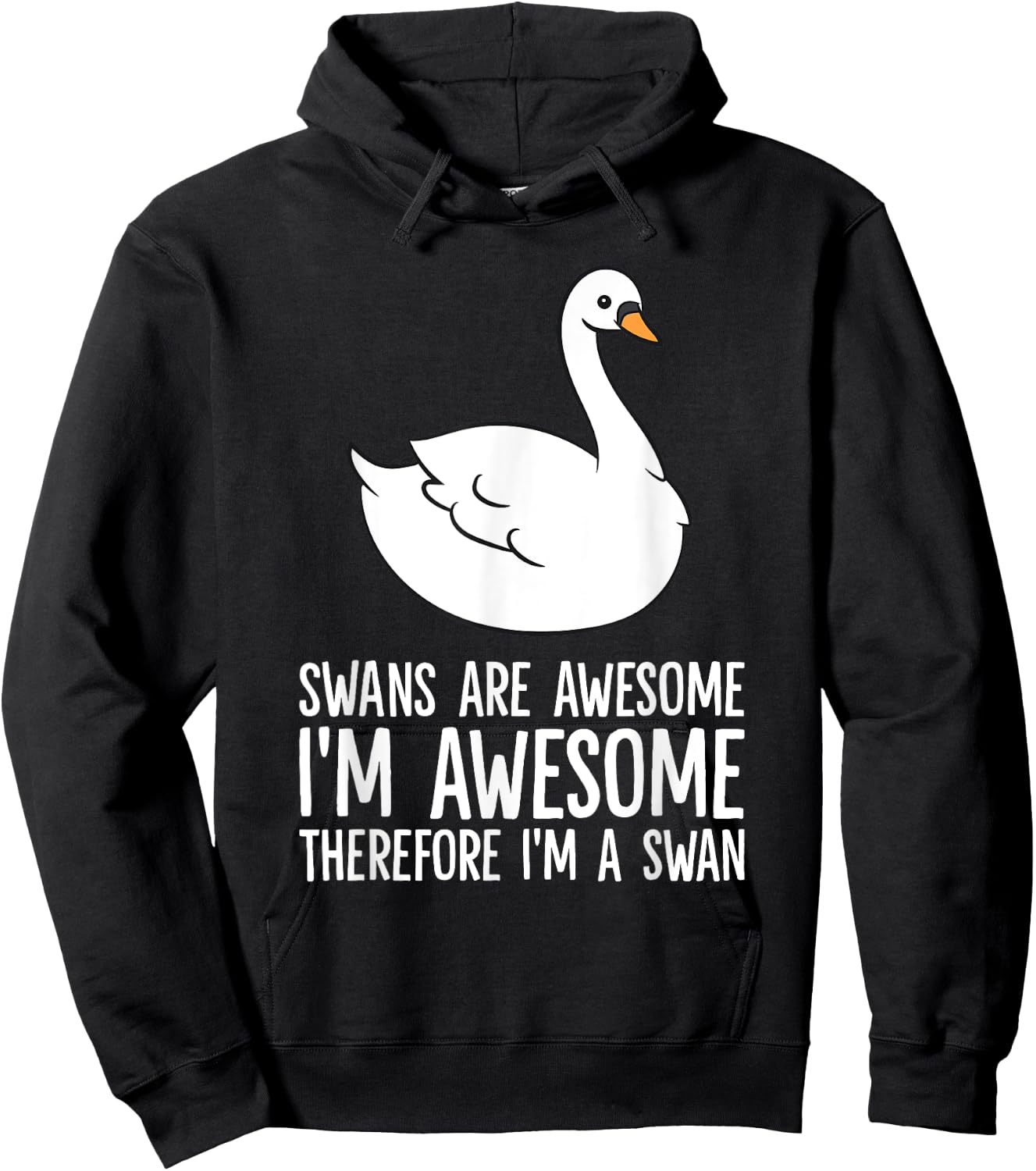 Swans Are Awesome. I am Awesome Therefore I am a Swan Hoodie - Hoodie | Black