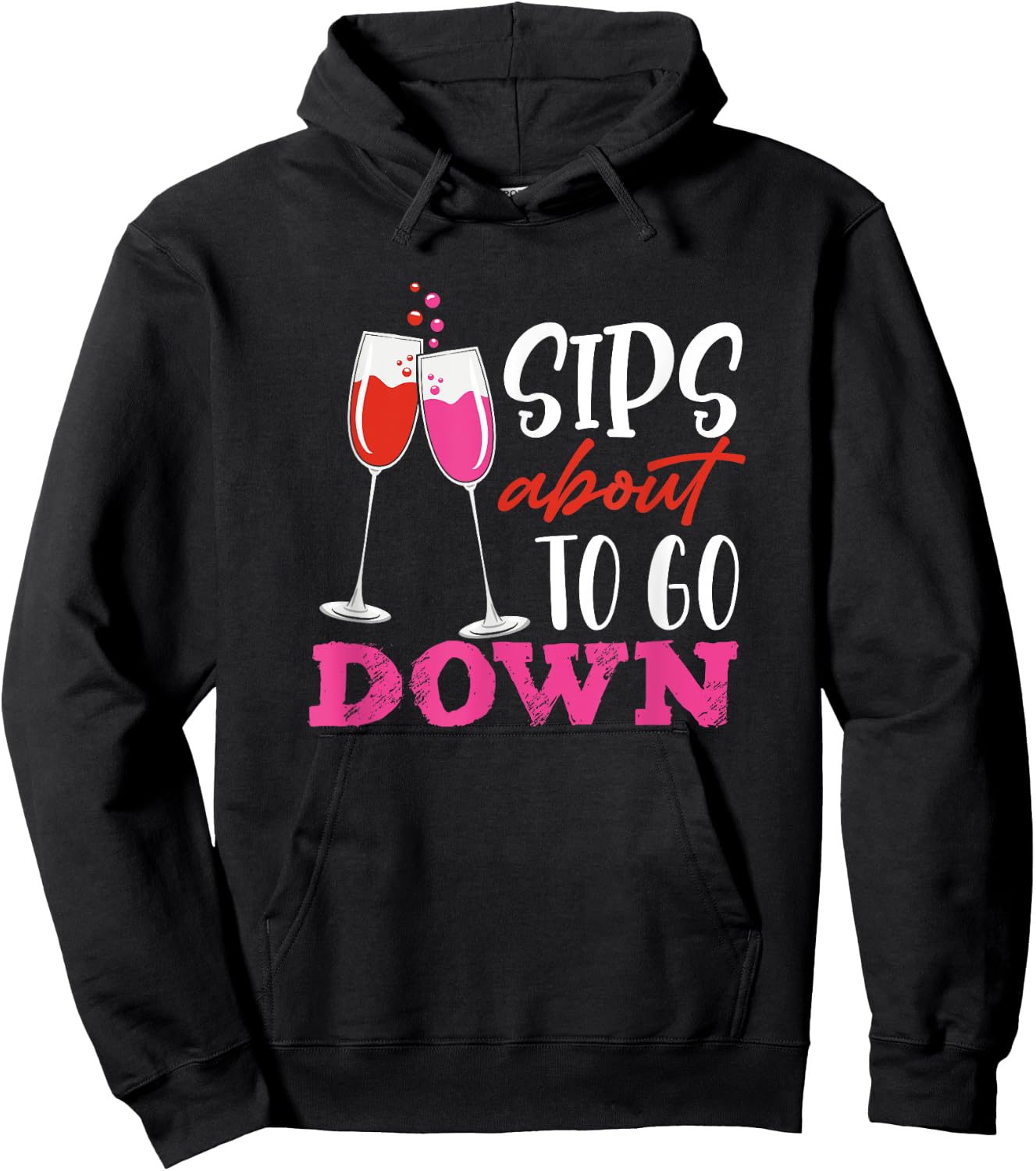 Sips About To Go Down May Contain Wine Tasting Hoodie - Hoodie | Black