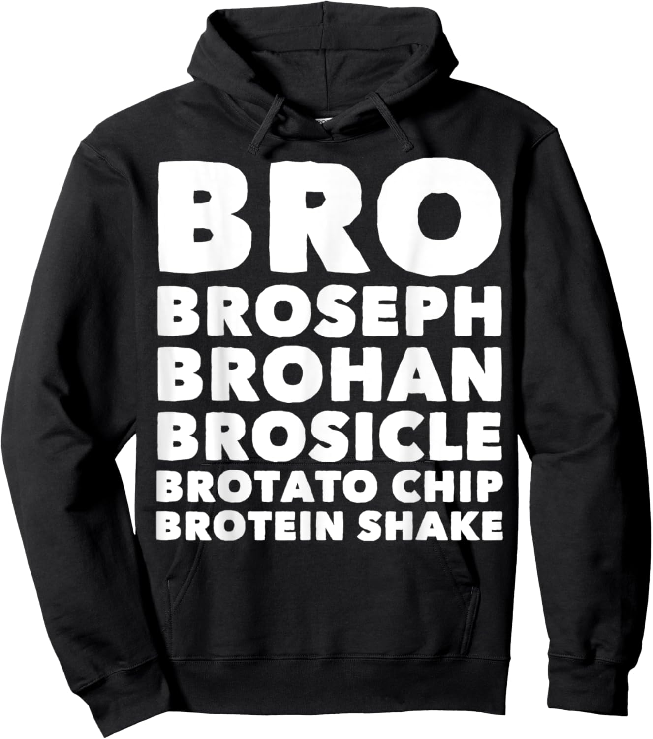 Bro Broseph Brohan Brosicle Brotato Chip Brotein Shake Hoodie - Hoodie | Black