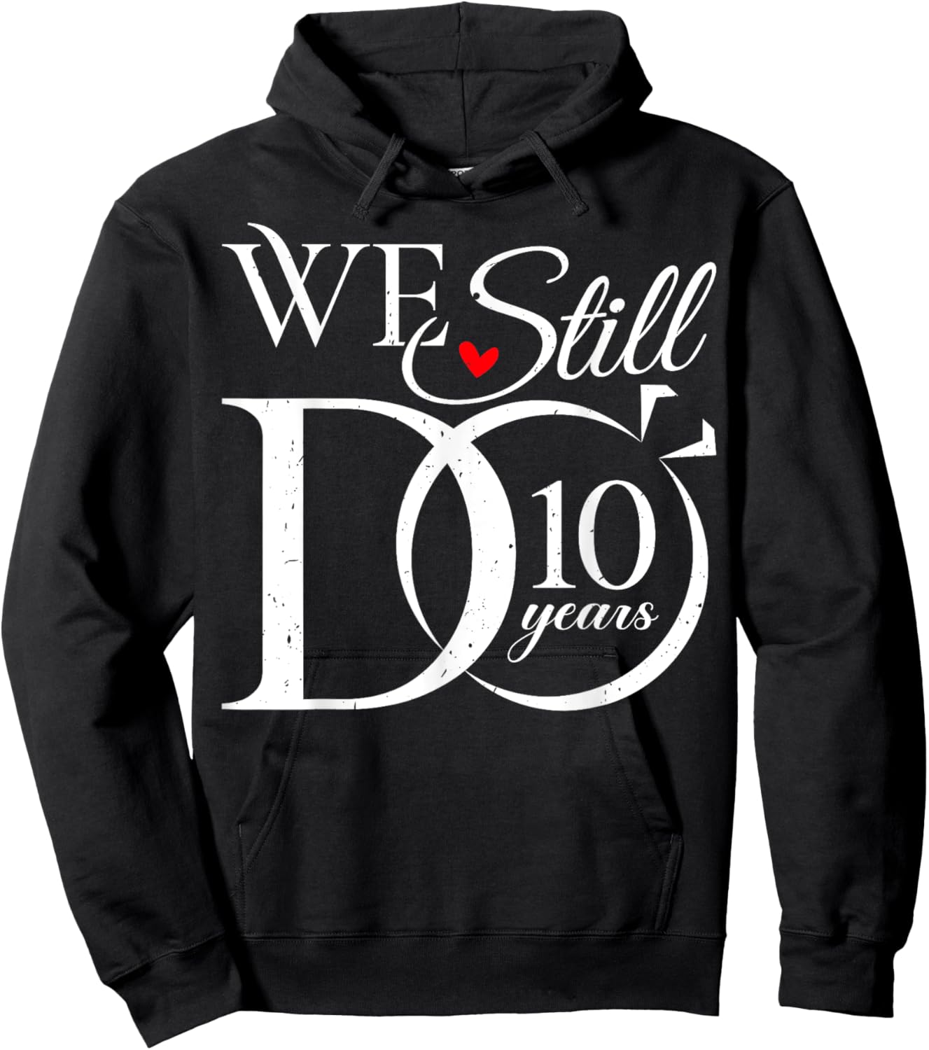 We Still Do 10 Years Funny Couple 10th Wedding Anniversary Hoodie - Hoodie | Black