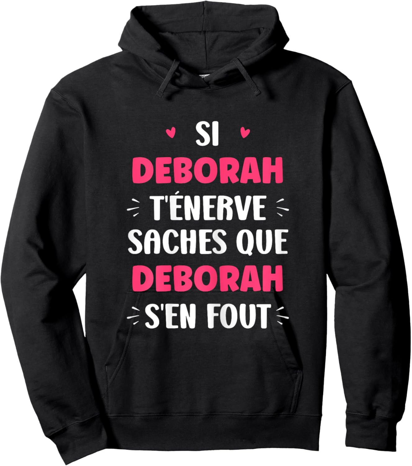 Nom Si Deborah t'énerve Humour prénom personnalisé Deborah Hoodie - Hoodie | Black