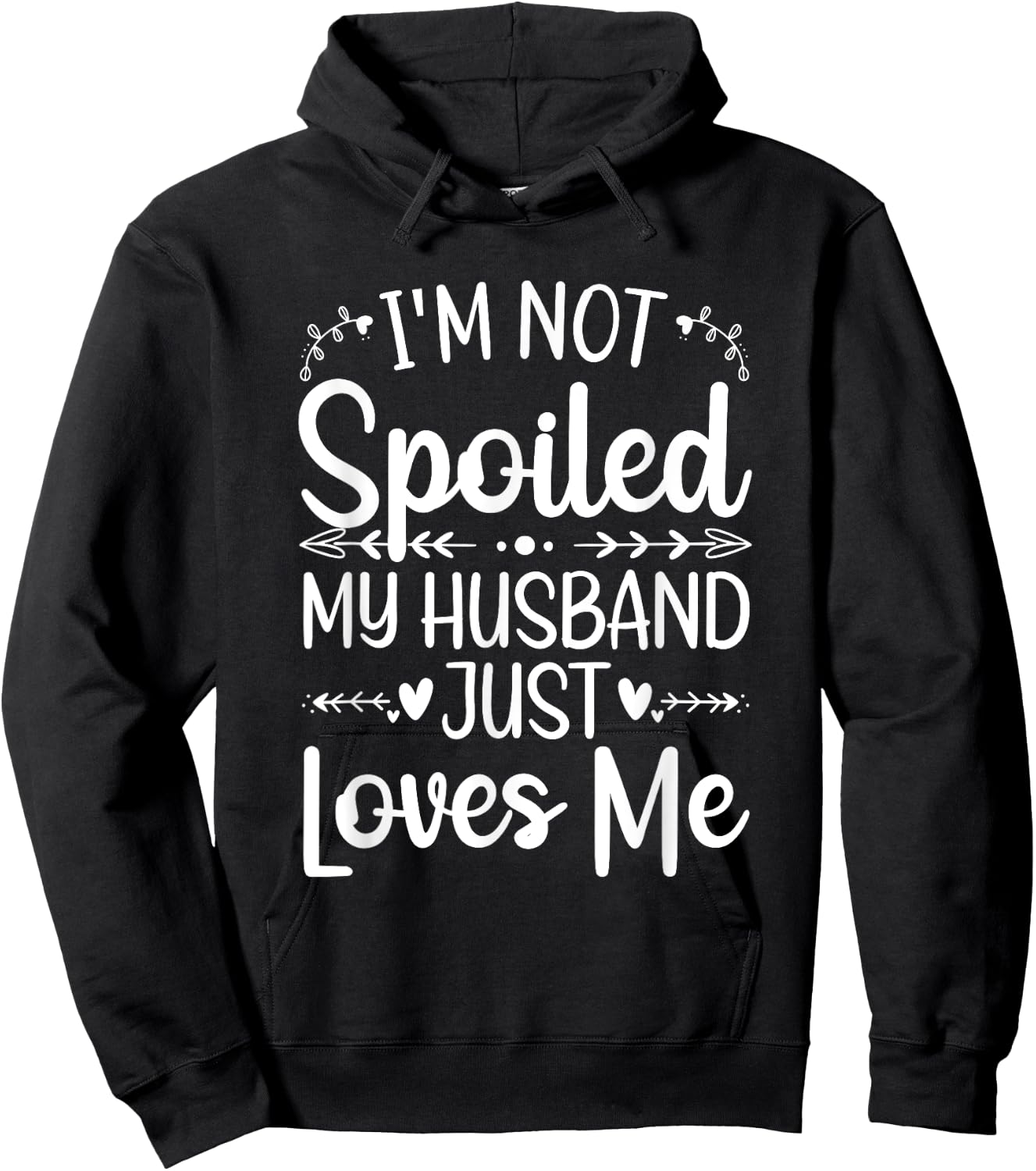 Funny Spoiled Wife Art Girls Husband Spoiled Wife Hoodie - Hoodie | Black