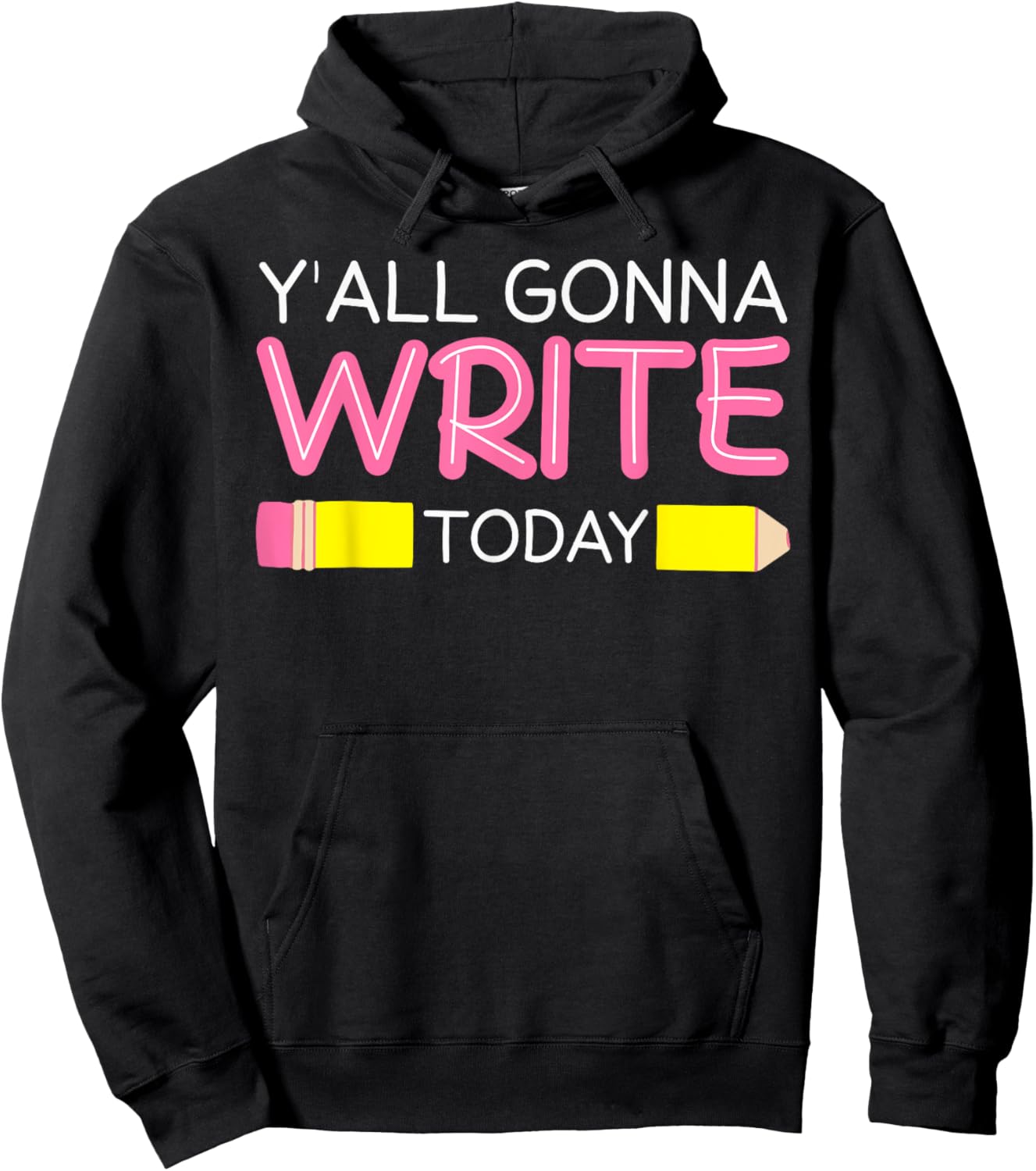 Y'all Gonna Write Today Writing Teacher English Teacher Joke Hoodie - Hoodie | Black