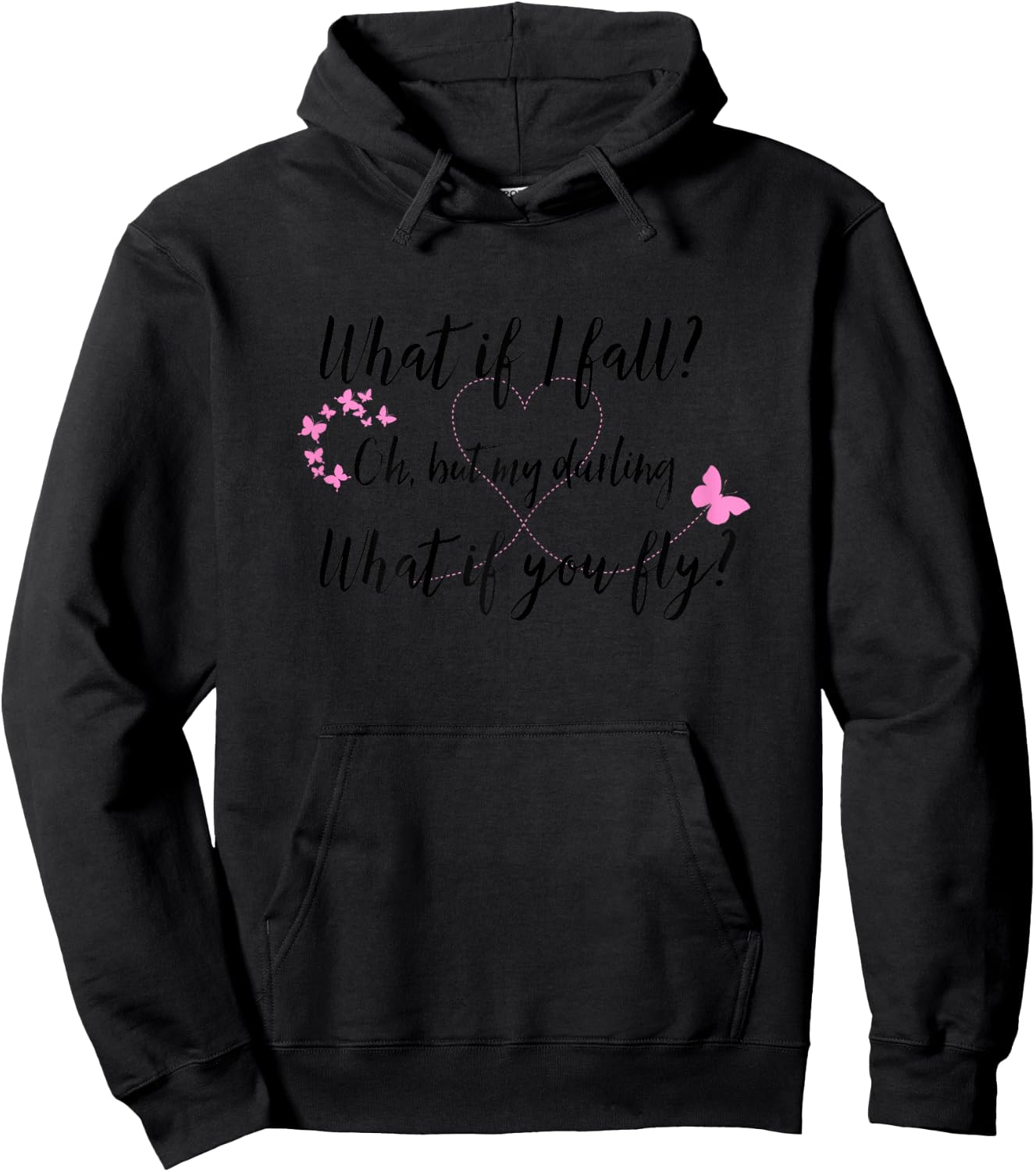 What If I Fall Oh But My Darling What If You Fly Butterfly Hoodie - Hoodie | Black