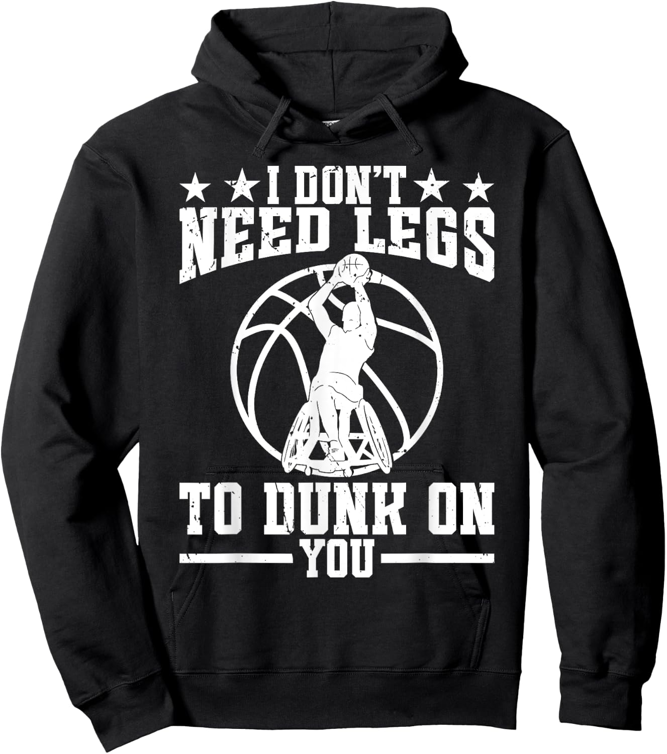 I dont need legs to dunk on you. - Wheelchair Basketball Hoodie - Hoodie | Black
