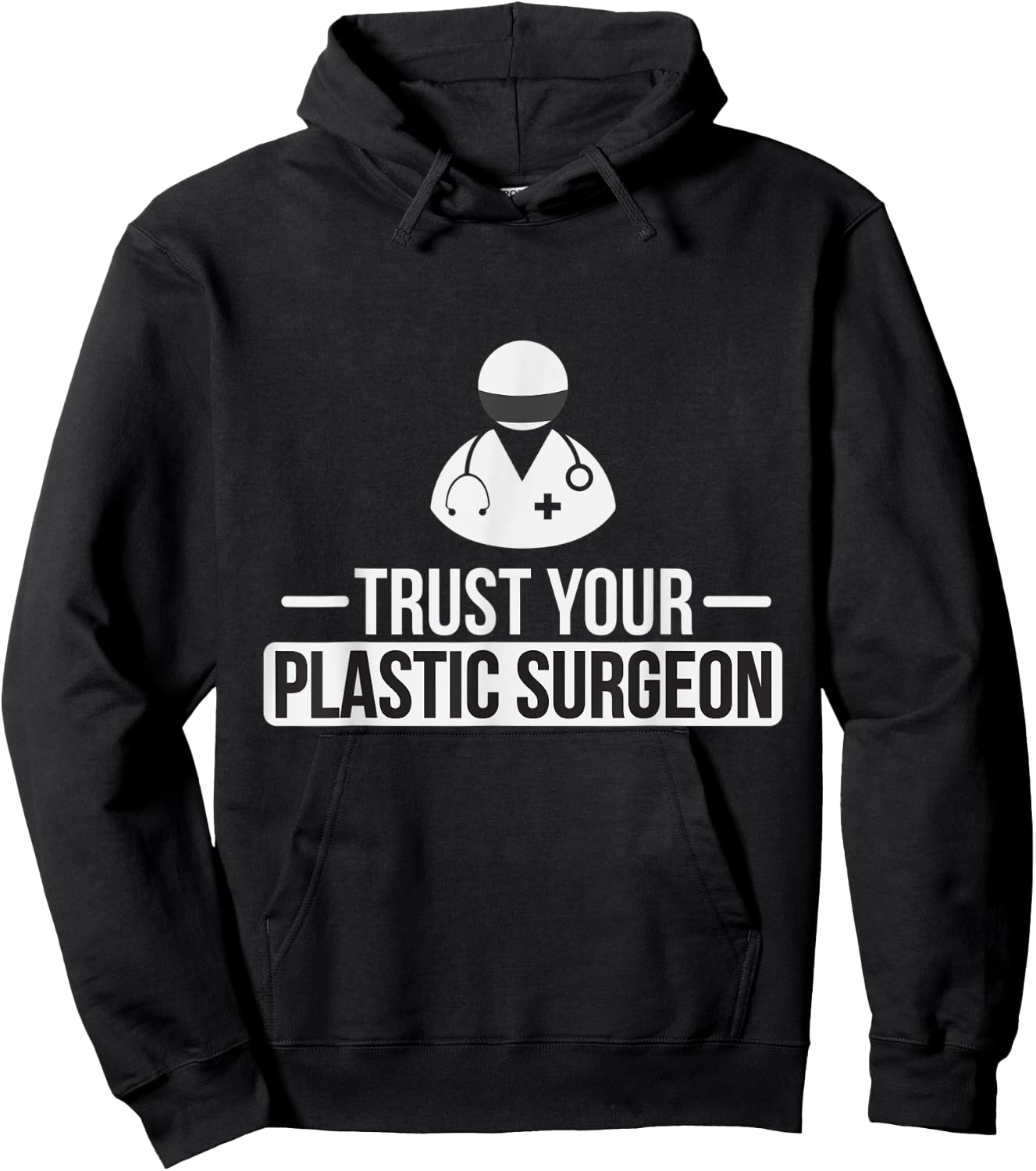 Trust Your Plastic Surgeon Funny Cosmetic Surgery T Shirt Hoodie - Hoodie | Black