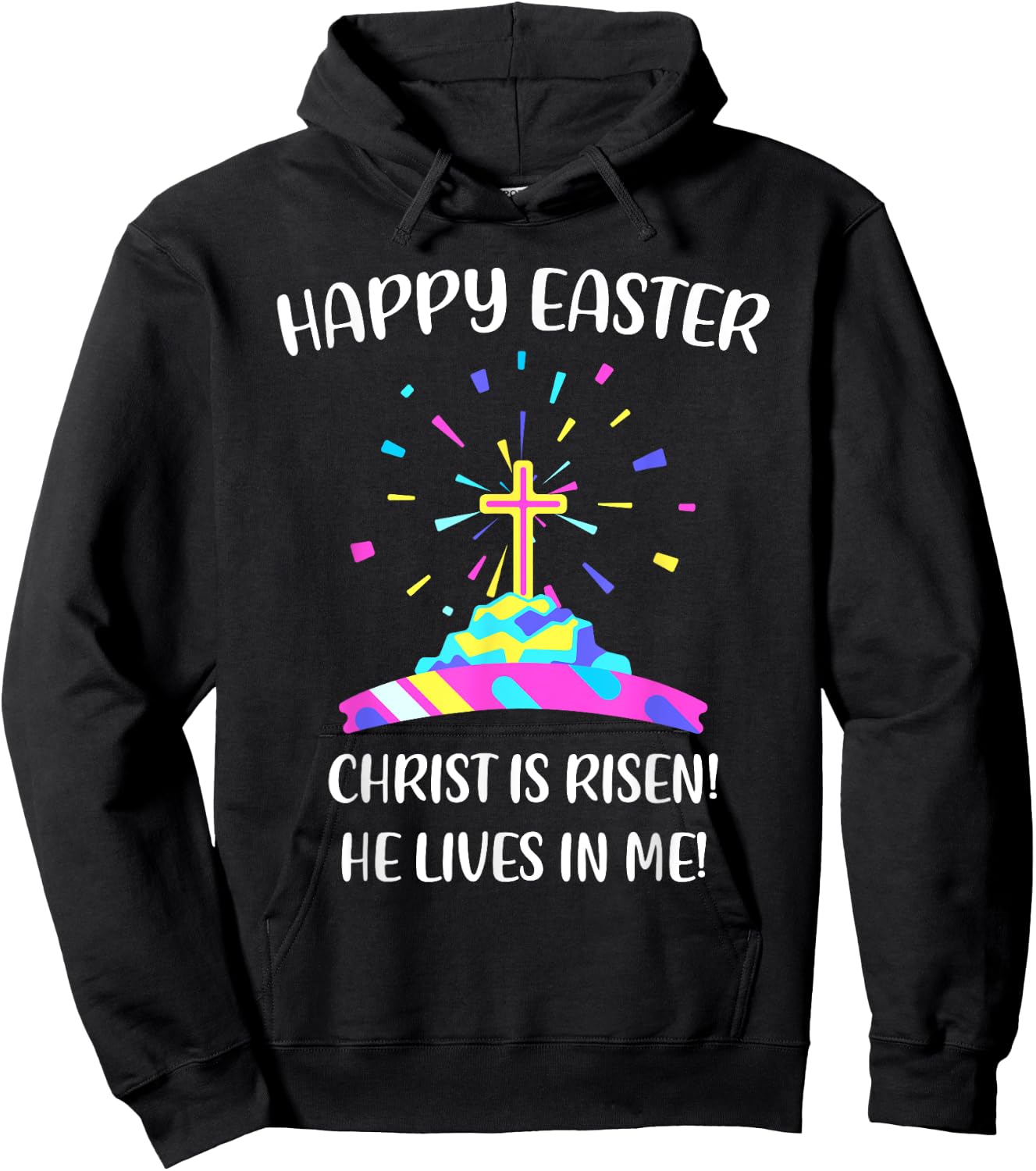 Happy Easter Christ is Risen He Lives in Me Hoodie - Hoodie | Black
