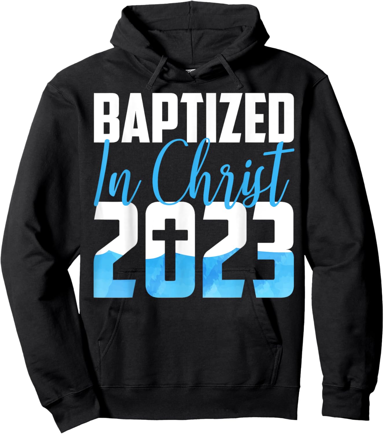 Baptized In Christ 2023 Water Baptism Church Group Faith Fun Hoodie - Hoodie | Black
