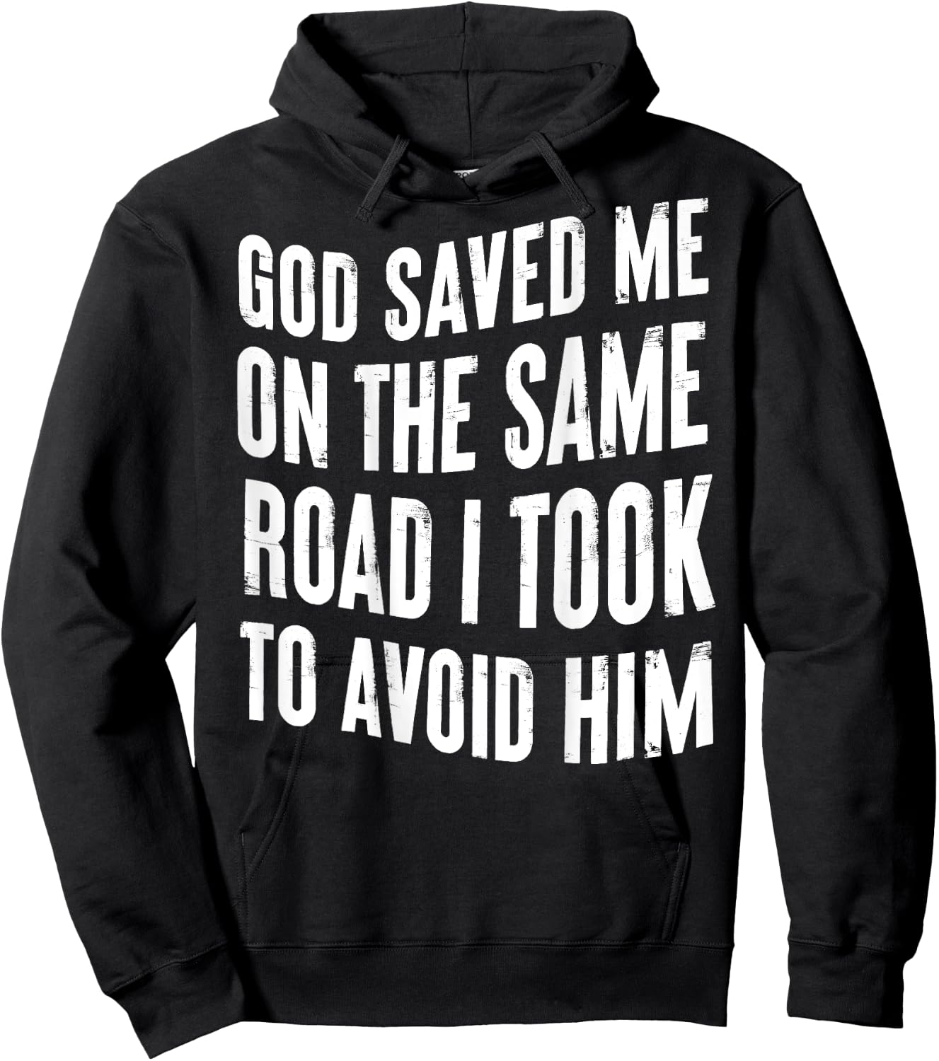 God Saved Me On The Same Road I Took To Avoid Him (BACK) Hoodie - Hoodie | Black