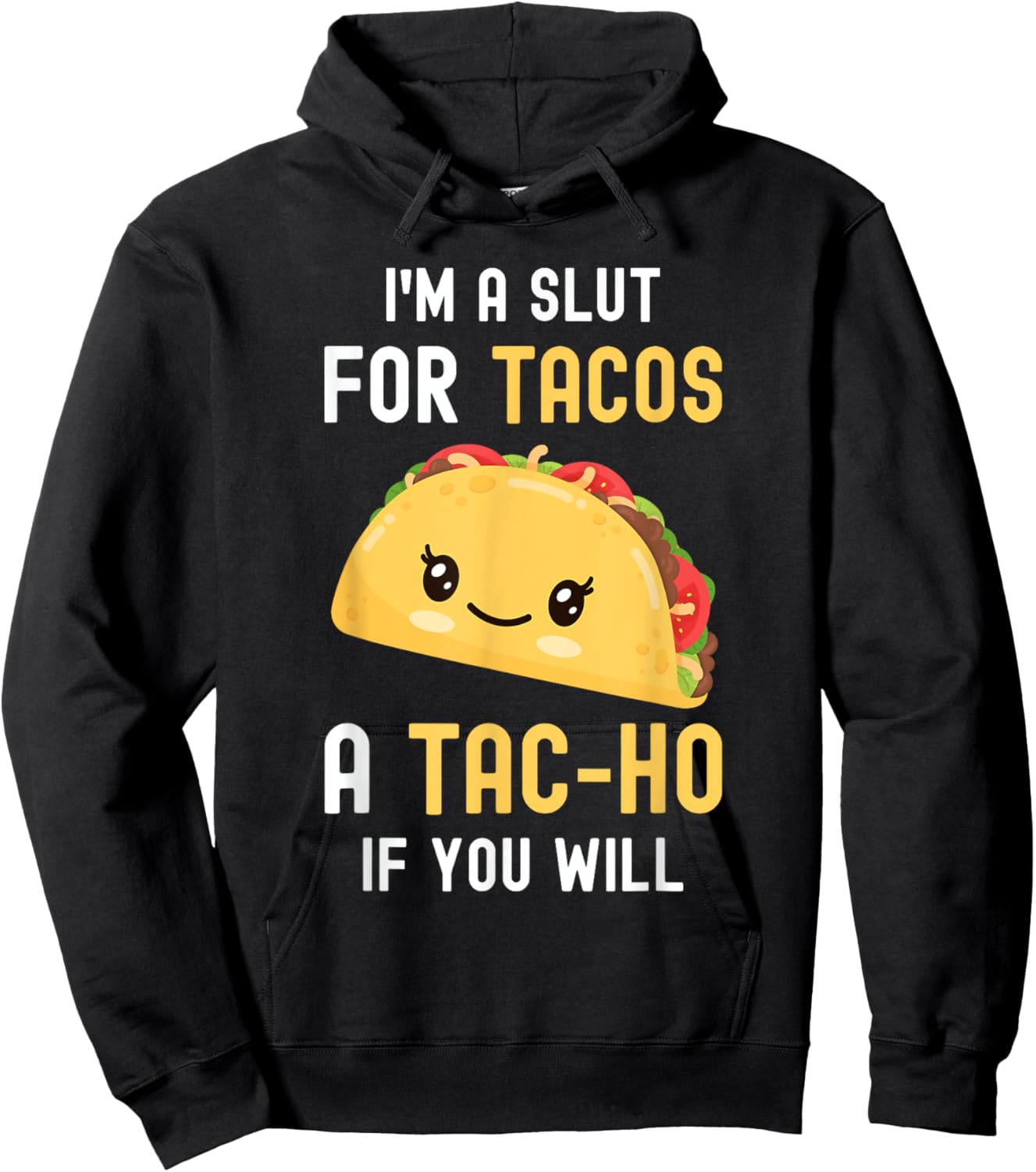 Funny Taco I'm A Slut For TACOS Cute Adorable Kawaii Food Hoodie - Hoodie | Black