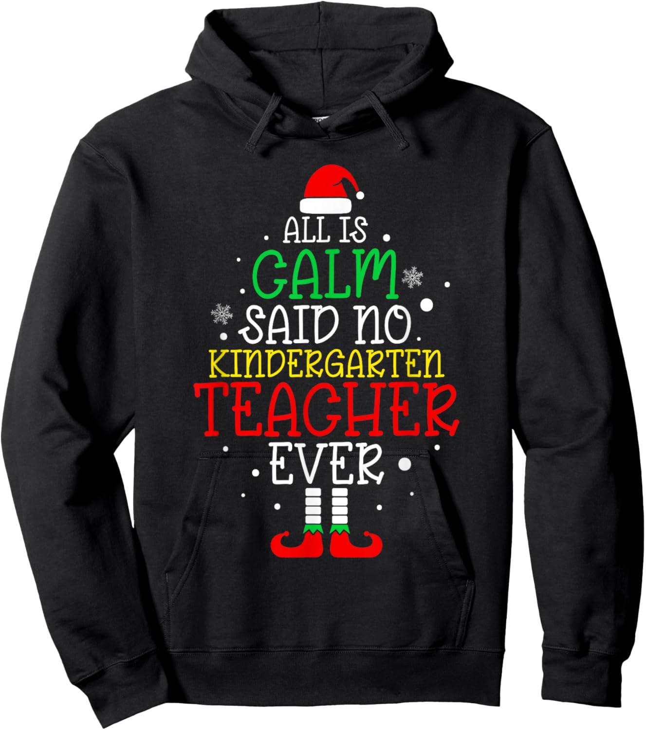 All Is Calm Said No Kindergarten Teacher Ever Teacher Xmas Hoodie - Hoodie | Black