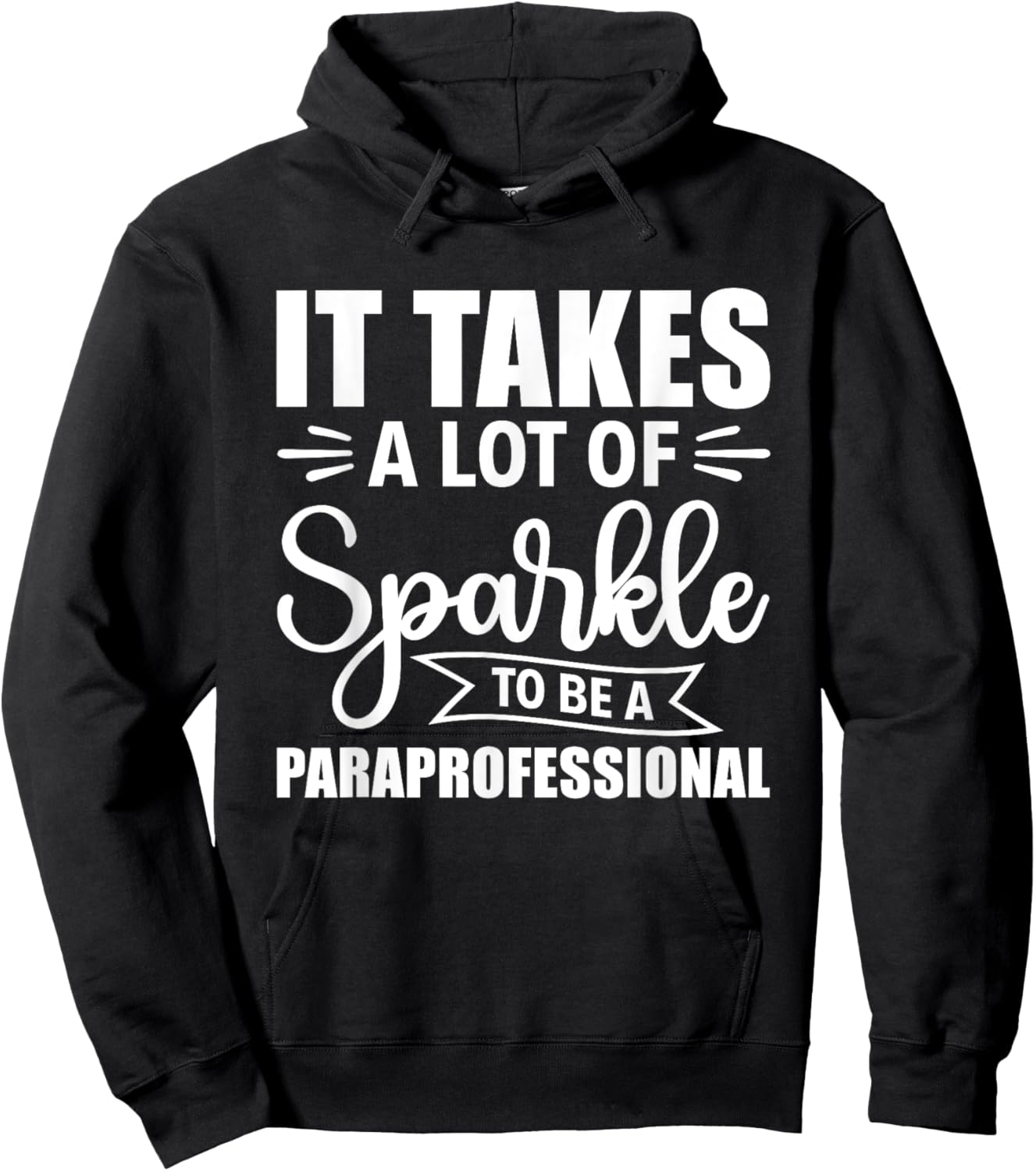 It Takes A Lot Of Sparkle To Be A Paraprofessional Para Hoodie - Hoodie | Black