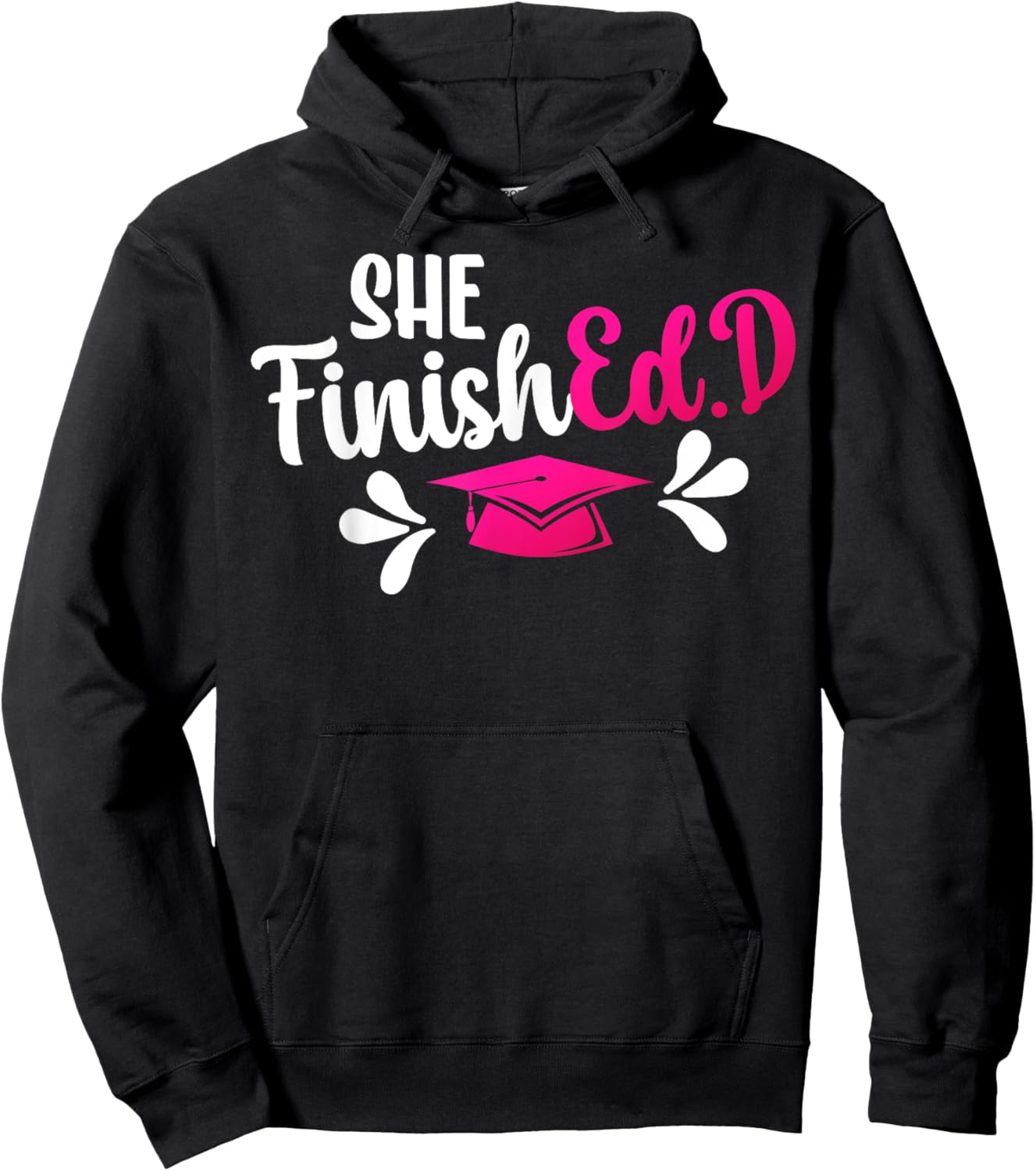She FinishEd.D Doctor Of Education Graduate Ed.D Graduation Hoodie - Hoodie | Black
