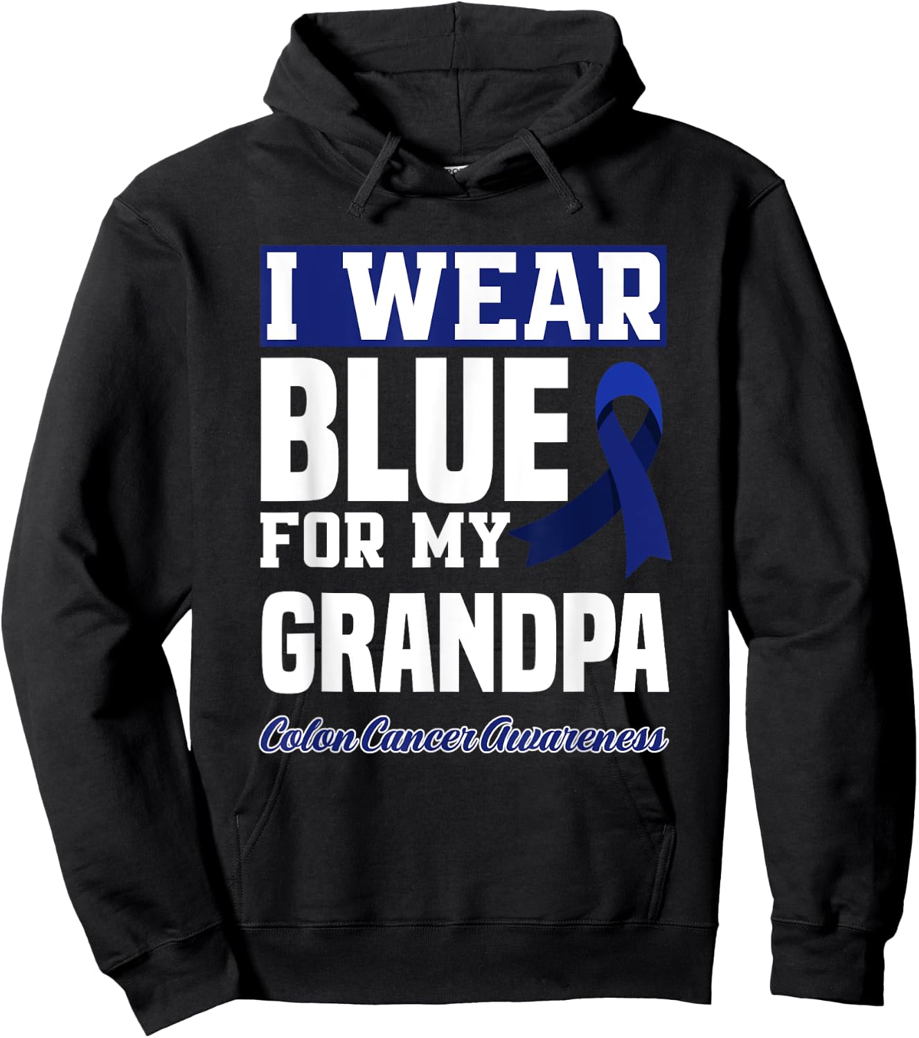 I Wear Blue For My Grandpa Colon Cancer Awareness Hoodie - Hoodie | Black