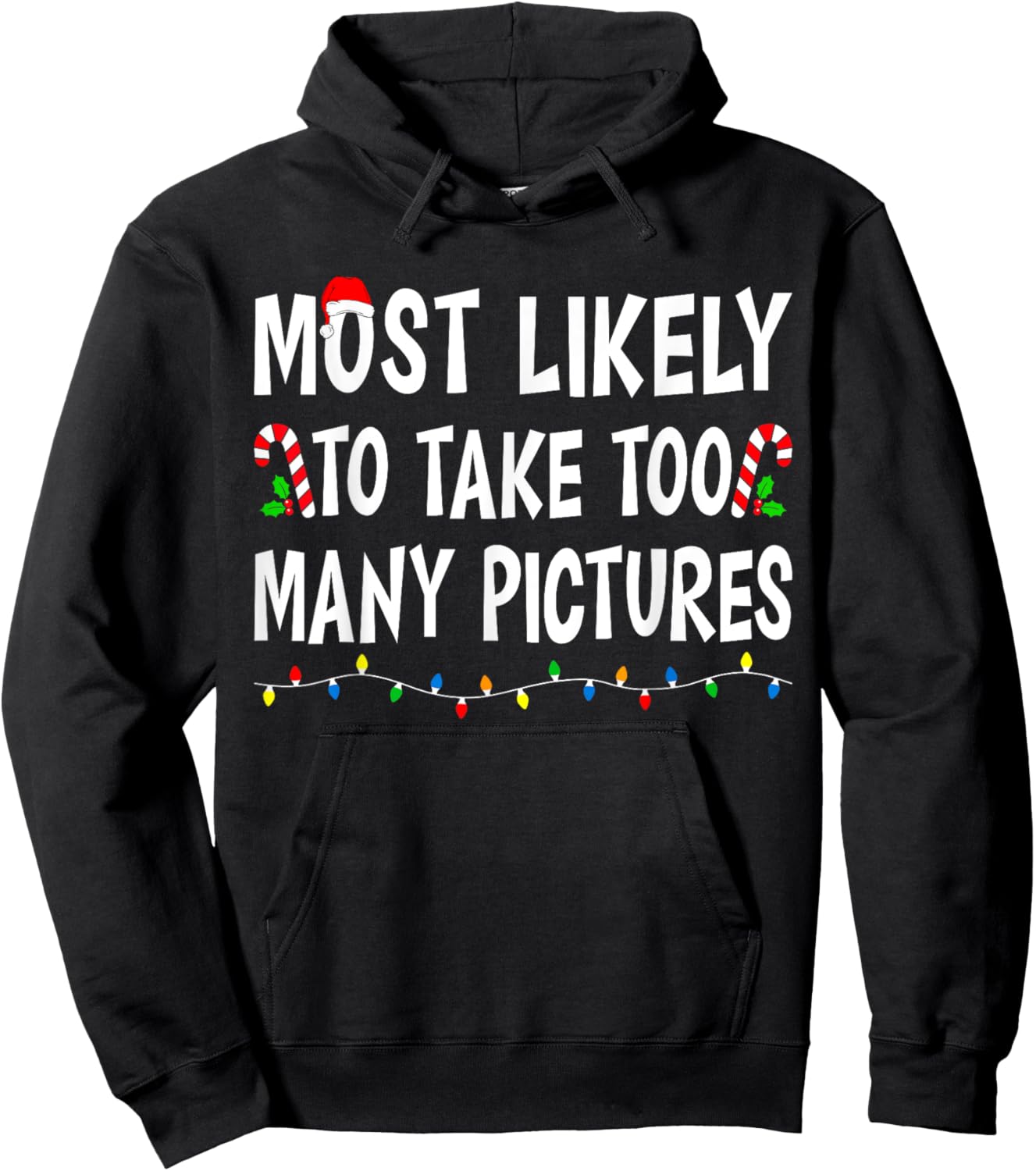Most Likely To Take Too Many Pictures Funny Family Christmas Hoodie - Hoodie | Black