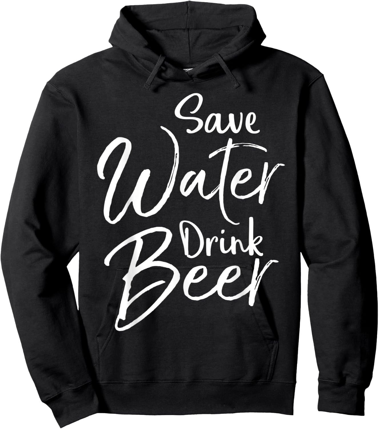 Funny Beer Lover Quote Sarcastic Joke Save Water Drink Beer Hoodie - Hoodie | Black