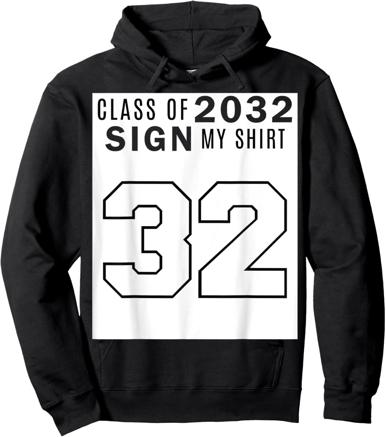 Class of 2032 Sign My Shirt - Class of 32 Hoodie - Hoodie | Black