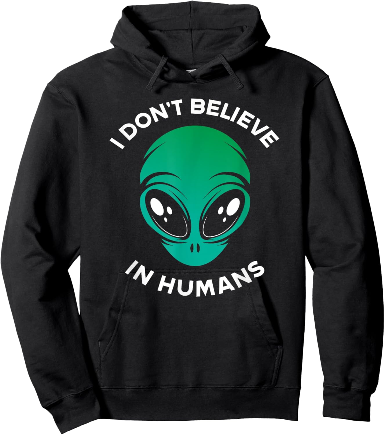 I Don't Belive In Humans UFO Alien Hoodie - Hoodie | Black