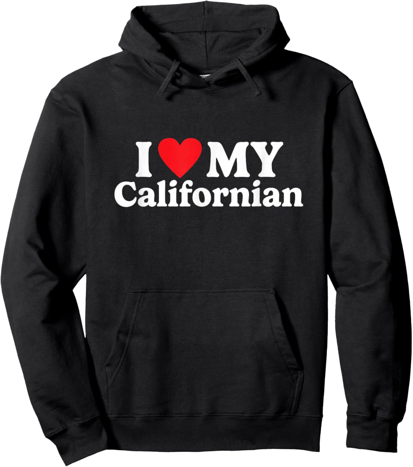 I love my Californian Funny Hoodie - Hoodie | Black