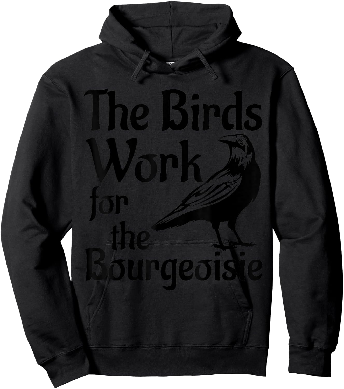 The Birds Work for the Bourgeoisie Birds Aren't Real Quote Hoodie - Hoodie | Black