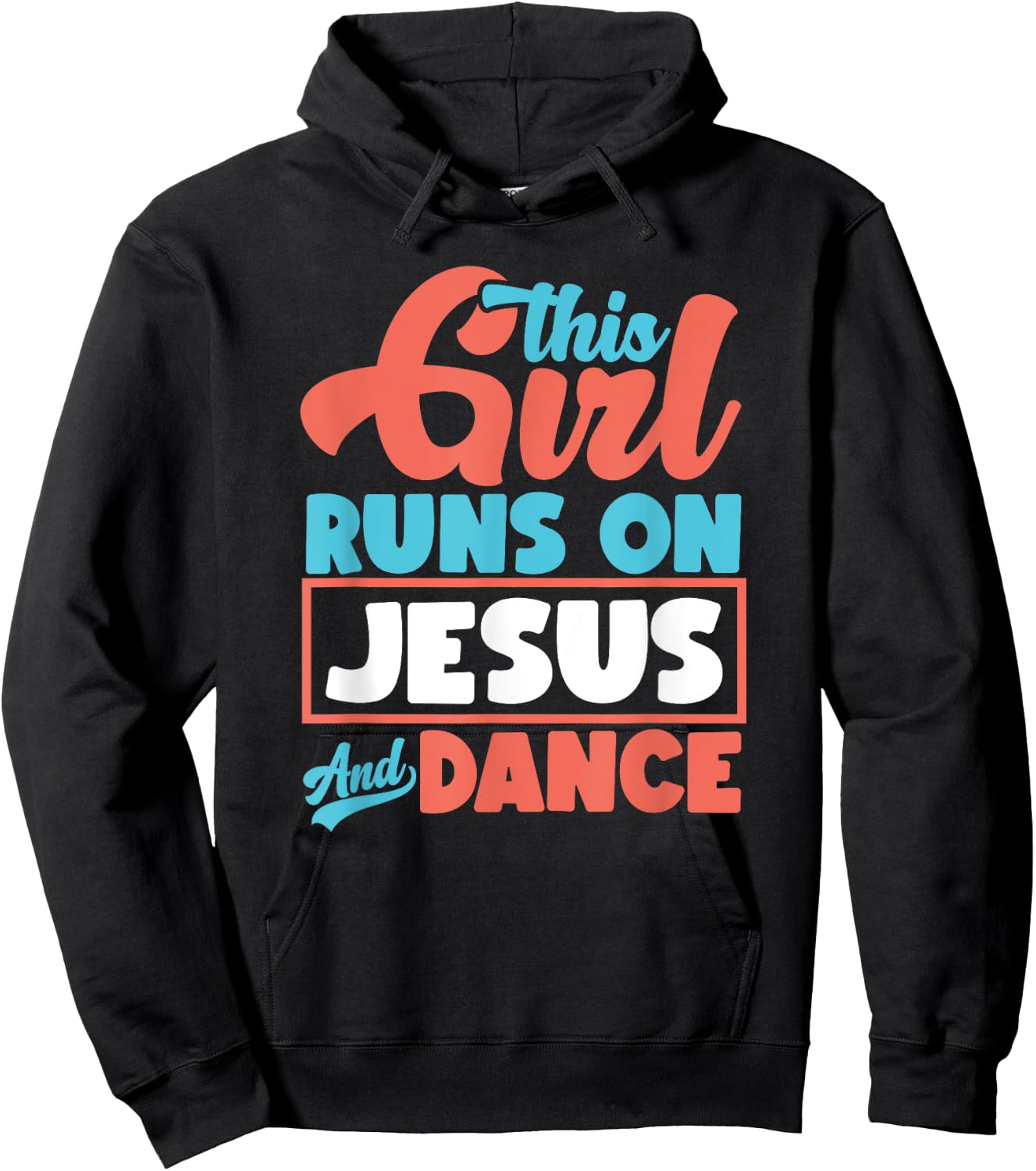This Girl Runs On Jesus And Dance - Proud Christian Dancer Hoodie - Hoodie | Black