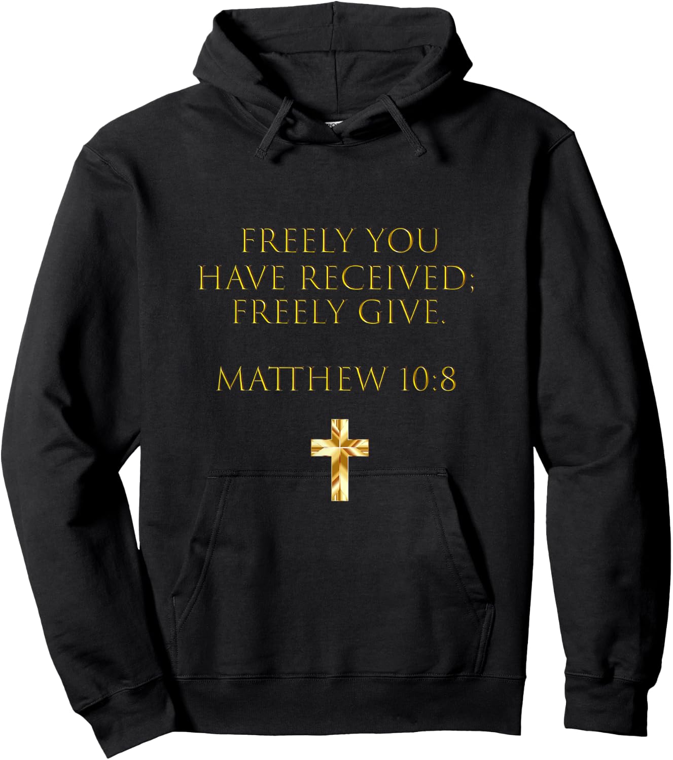 Matthew 10:8 Freely You Have Received, Freely Give Hoodie - Hoodie | Black