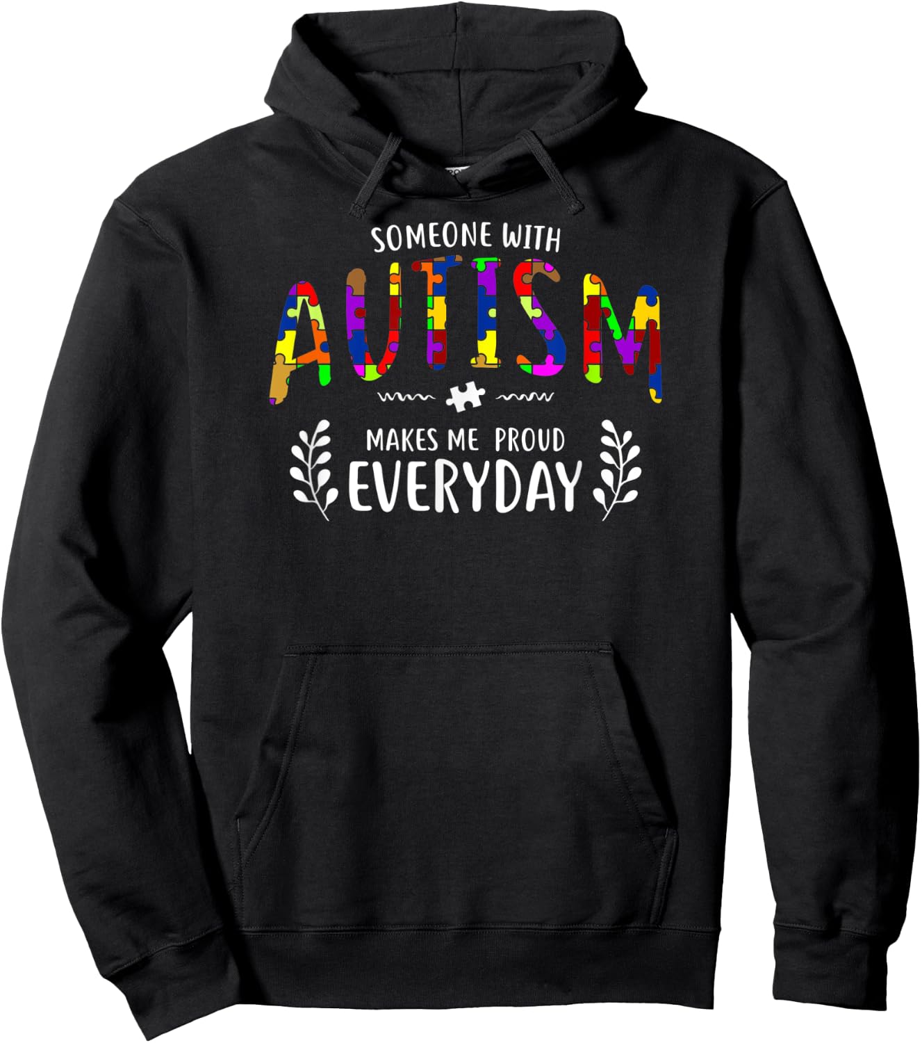 Someone With Autism Makes Me Proud Autism Awareness Support Hoodie - Hoodie | Black
