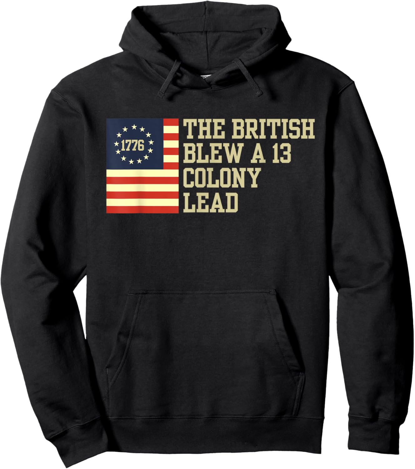 The British Blew a 13 Thirteen Colony Lead Funny 4Th Of July Hoodie - Hoodie | Black