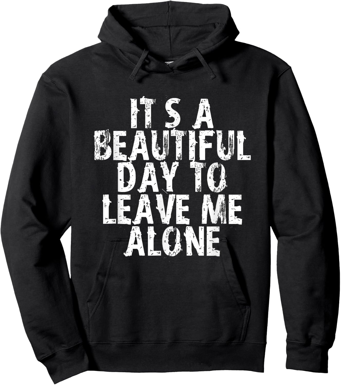 It's a Beautiful Day To Leave Me Alone Hoodie - Hoodie | Black