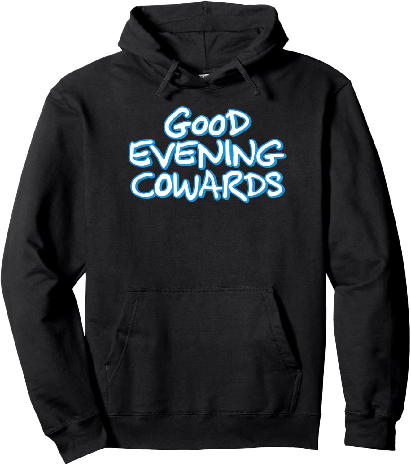 GOOD EVENING COWARDS funny city council meeting humor Hoodie - Hoodie | Black