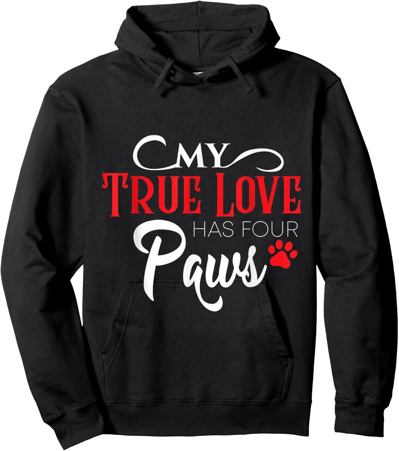My true love has four paws - Gift Dog Lovers Men Women Hoodie - Hoodie | Black