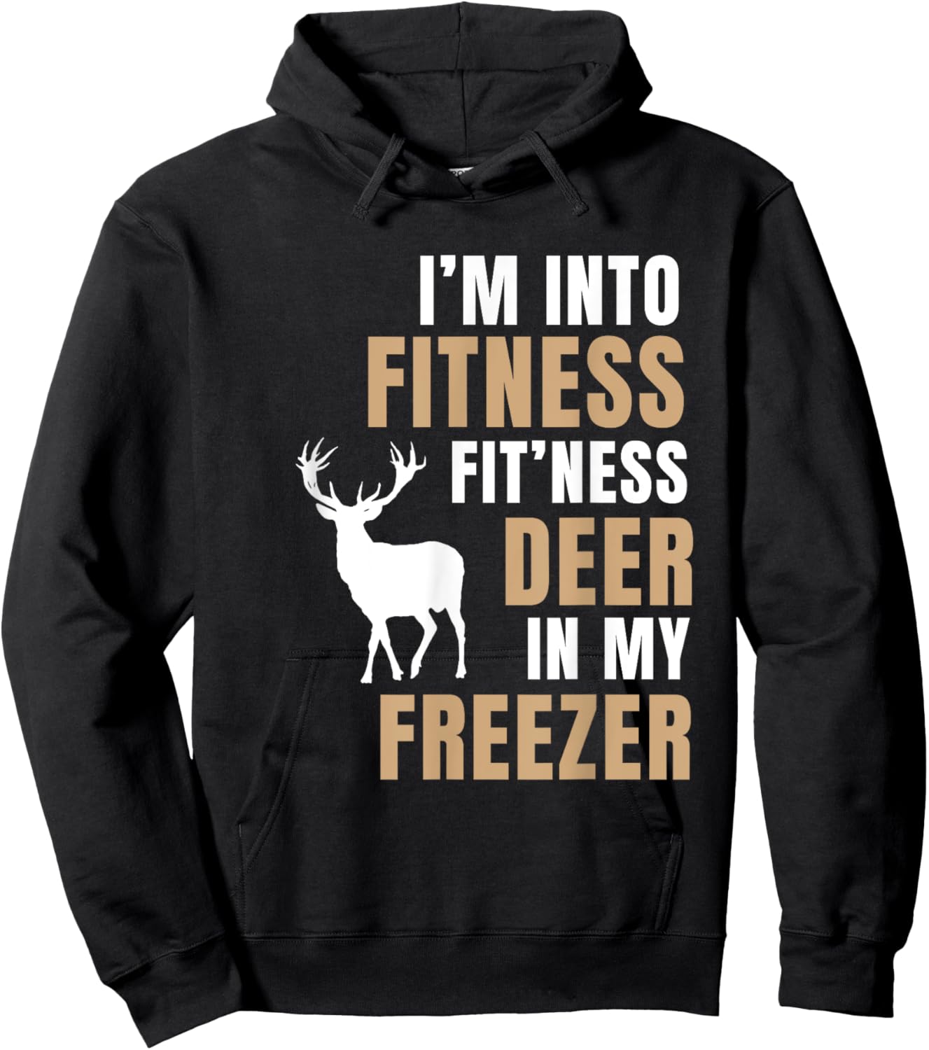 I'm Into Fitness Deer Freezer Funny Deer Hunting Hunter Dad Hoodie - Hoodie | Black