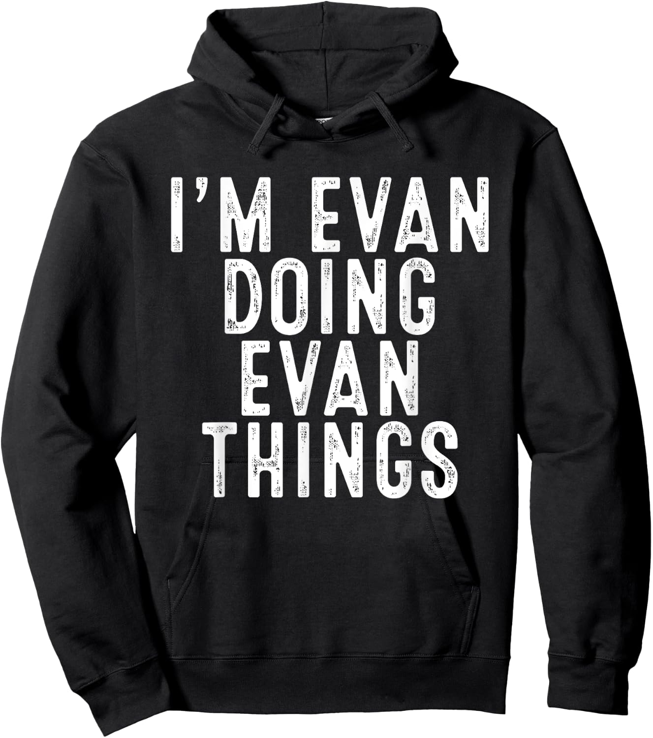 I'm Evan Doing Evan Things Funny Birthday Christmas Gifts Hoodie - Hoodie | Black