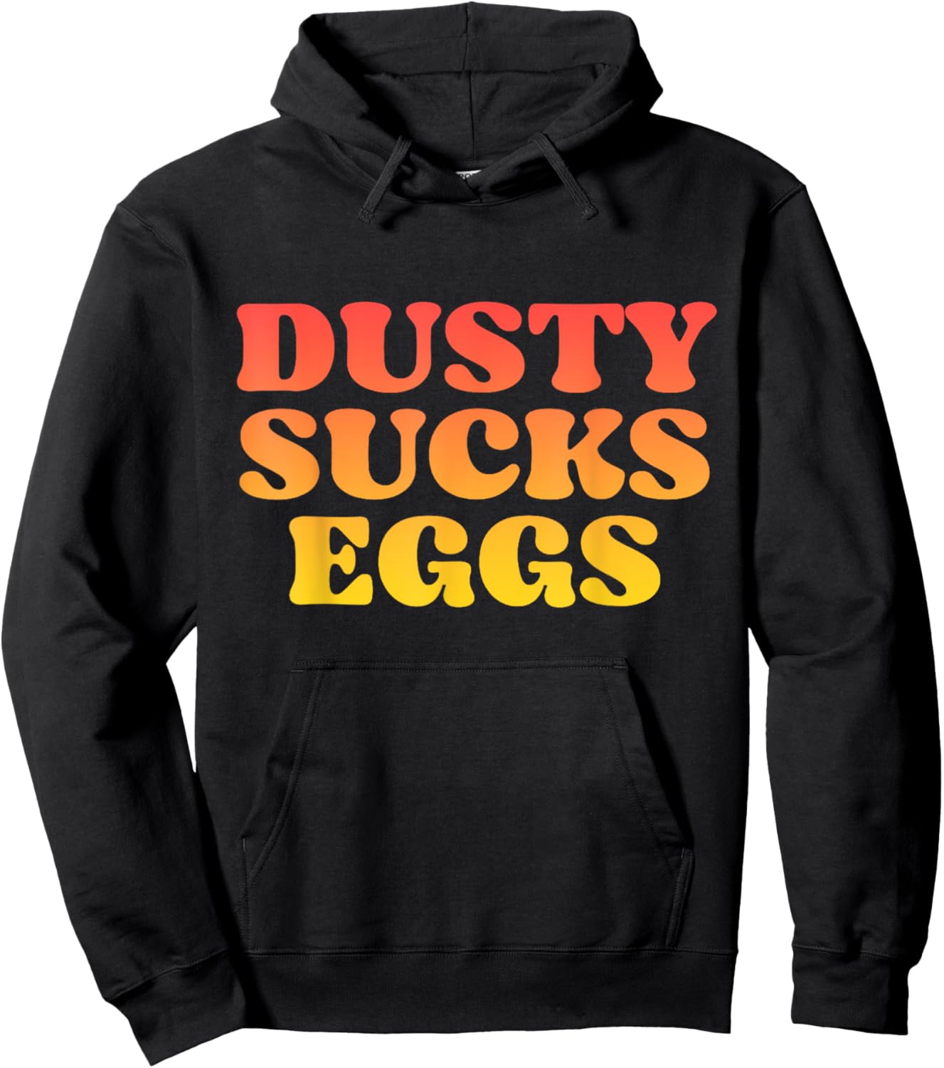 Dusty Sucks Eggs Hoodie - Hoodie | Black