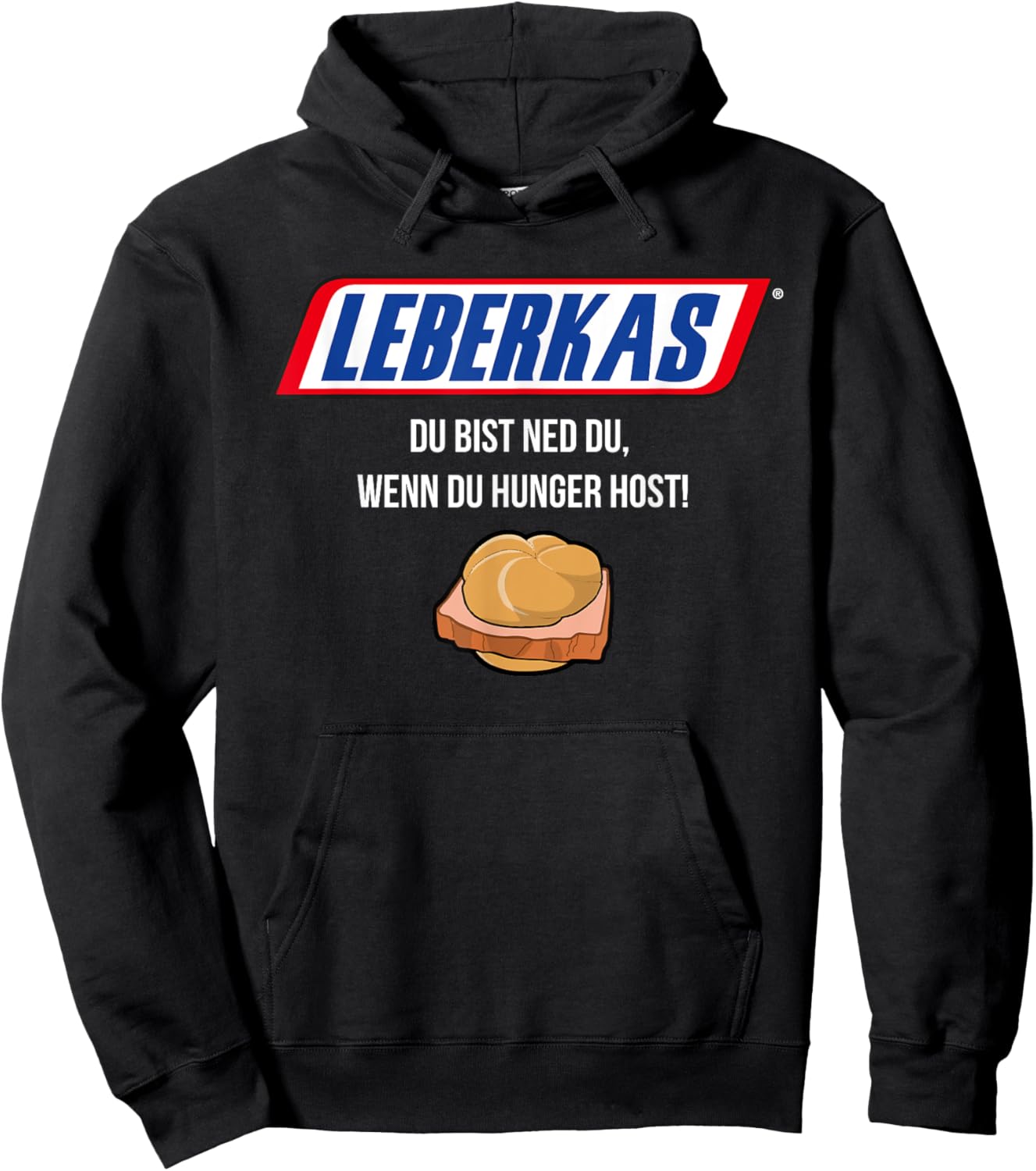 Leberkas - Du Bist Ned Du Wenn Du Hunger Host - Parody Hoodie - Hoodie | Black