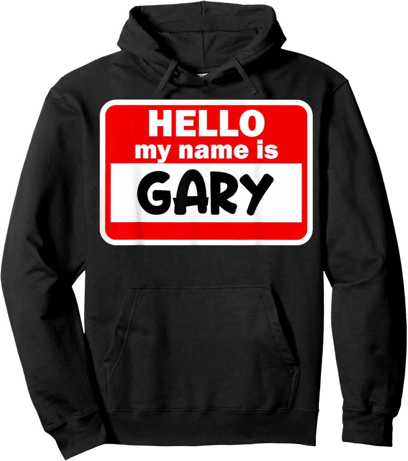 Gary Hello Hi My Name Is Name On Custom Hoodie - Hoodie | Black