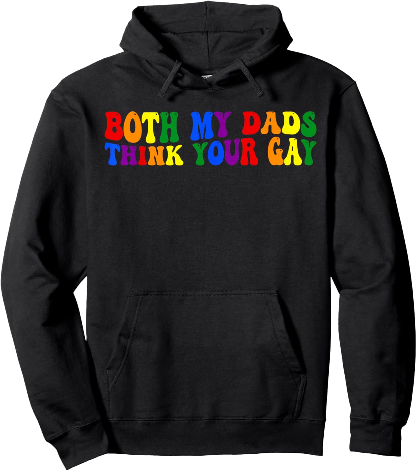Both My Dads, Think Your Gay, Joke Hoodie - Hoodie | Black