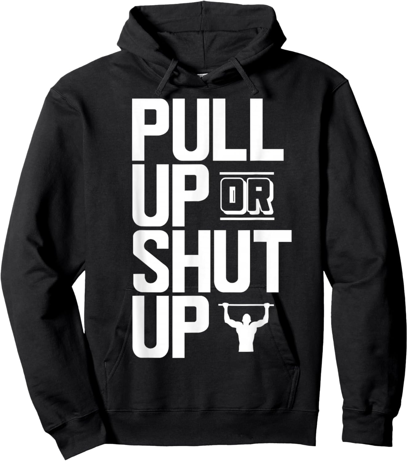 Pull Up Or Shut Up Bodyweight Calisthenics Bodybuilding Gym Hoodie - Hoodie | Black