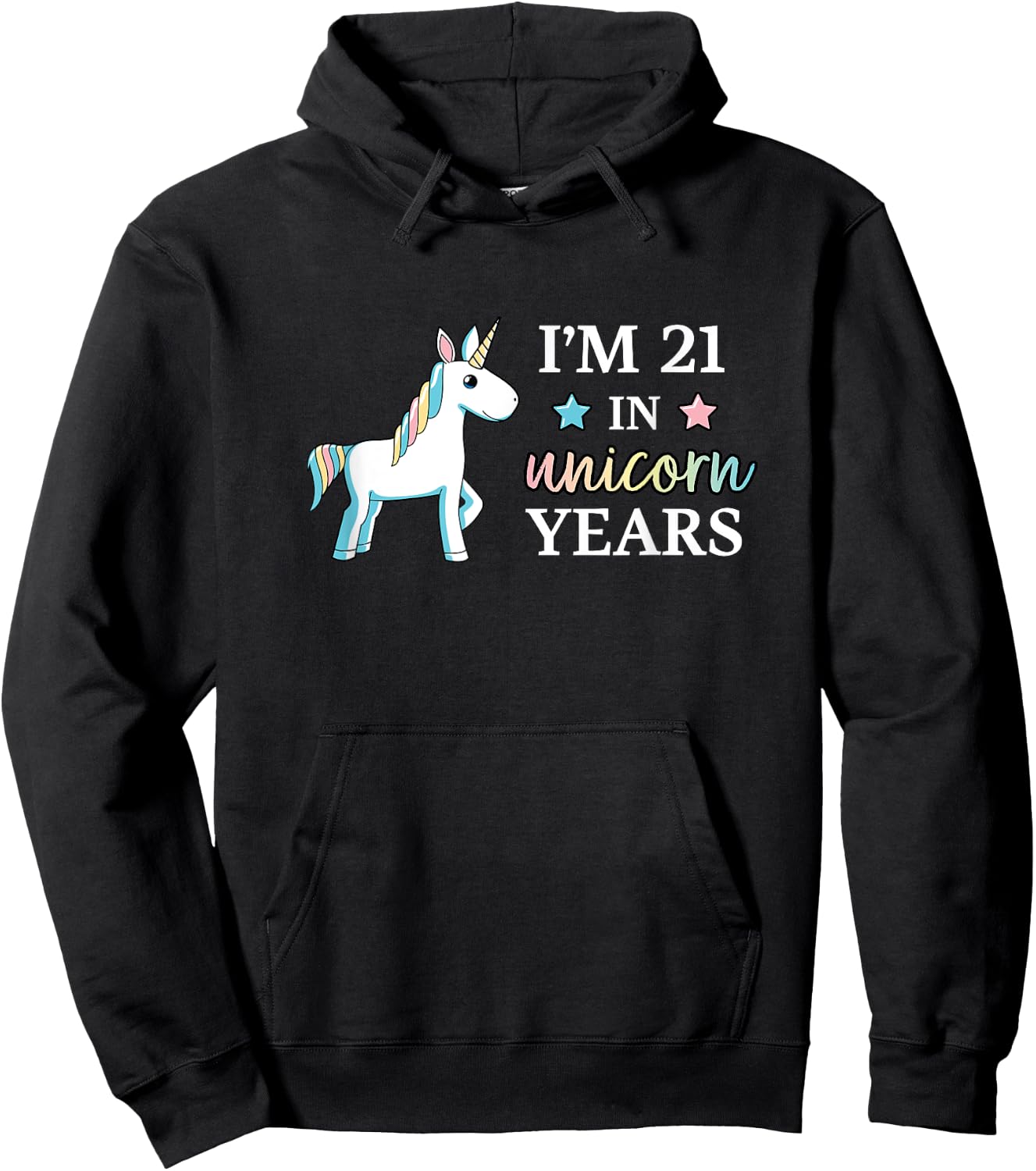 I'm 21 in Unicorn Years Adult Birthday Hoodie - Hoodie | Black