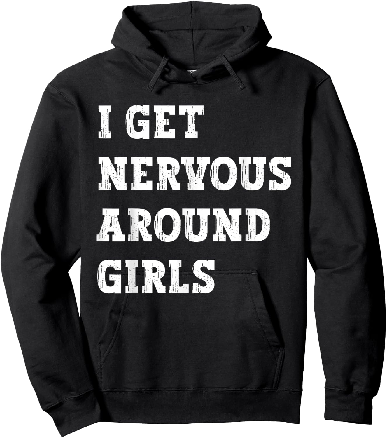 I Get Nervous Around Girls Funny Hoodie - Hoodie | Black