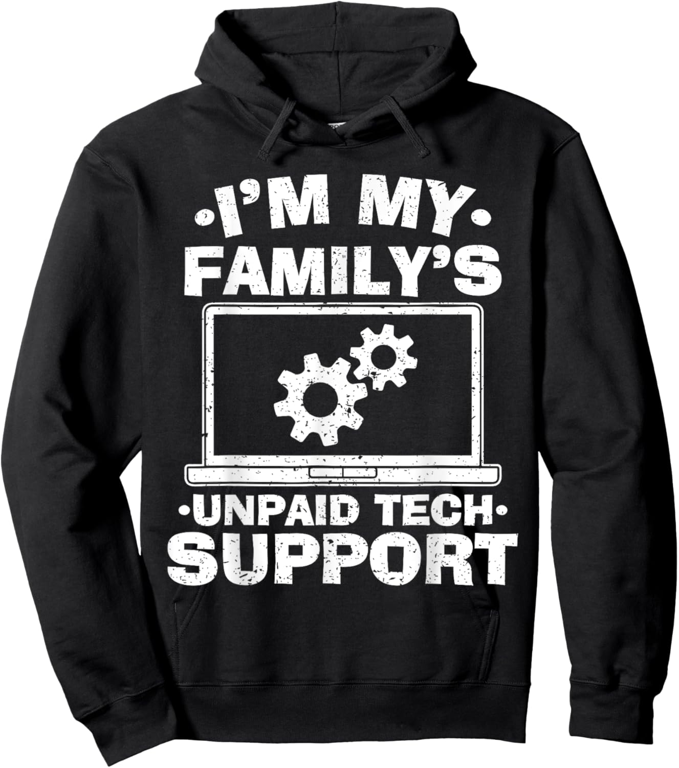 I'm My Family's Unpaid Tech Support - Funny Tech Geek Hoodie - Hoodie | Black