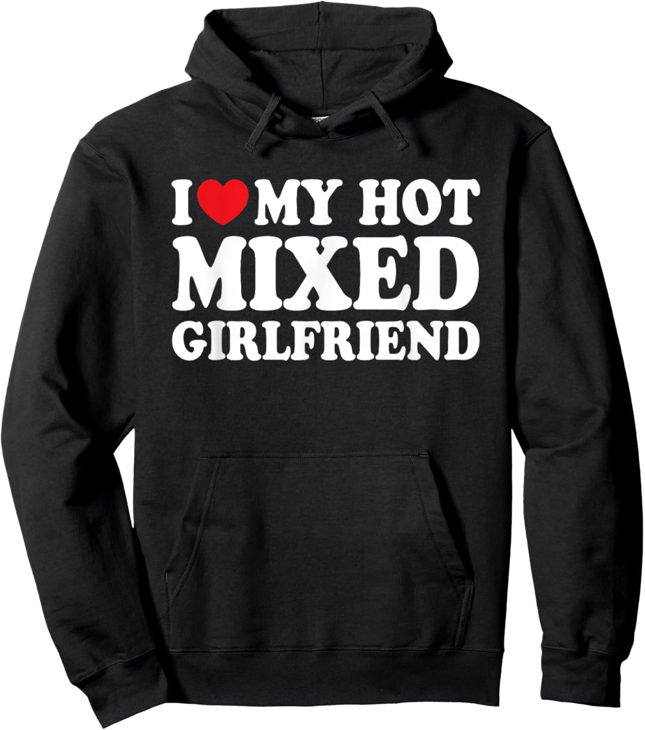 I Love My Hot Mixed Girlfriend Funny Boyfriend Hoodie - Hoodie | Black