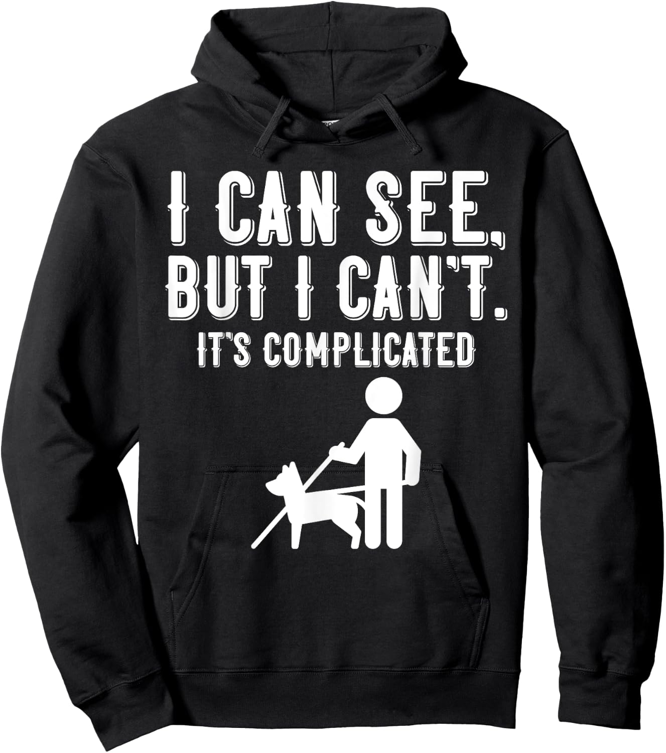 I Cant Funny Blindness Vision Loss and Visually Impaired Hoodie - Hoodie | Black