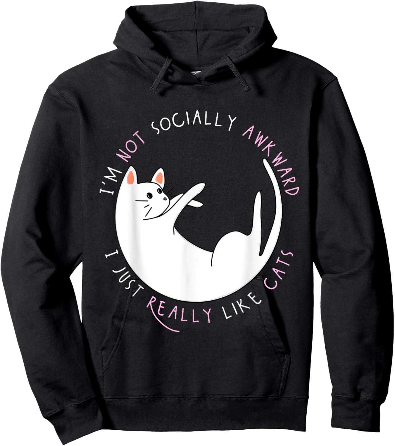 I'm Not Socially Awkward I Just Really Like Cats - Funny Hoodie - Hoodie | Black