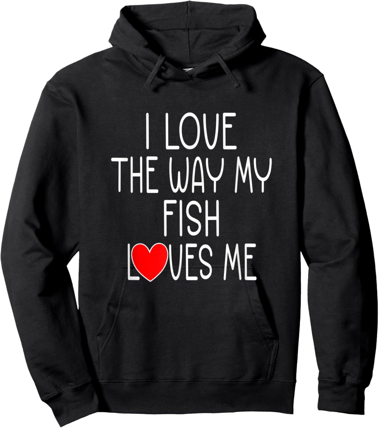 I Love The Way My Fish Loves Me - Funny Pet Fish Hoodie - Hoodie | Black